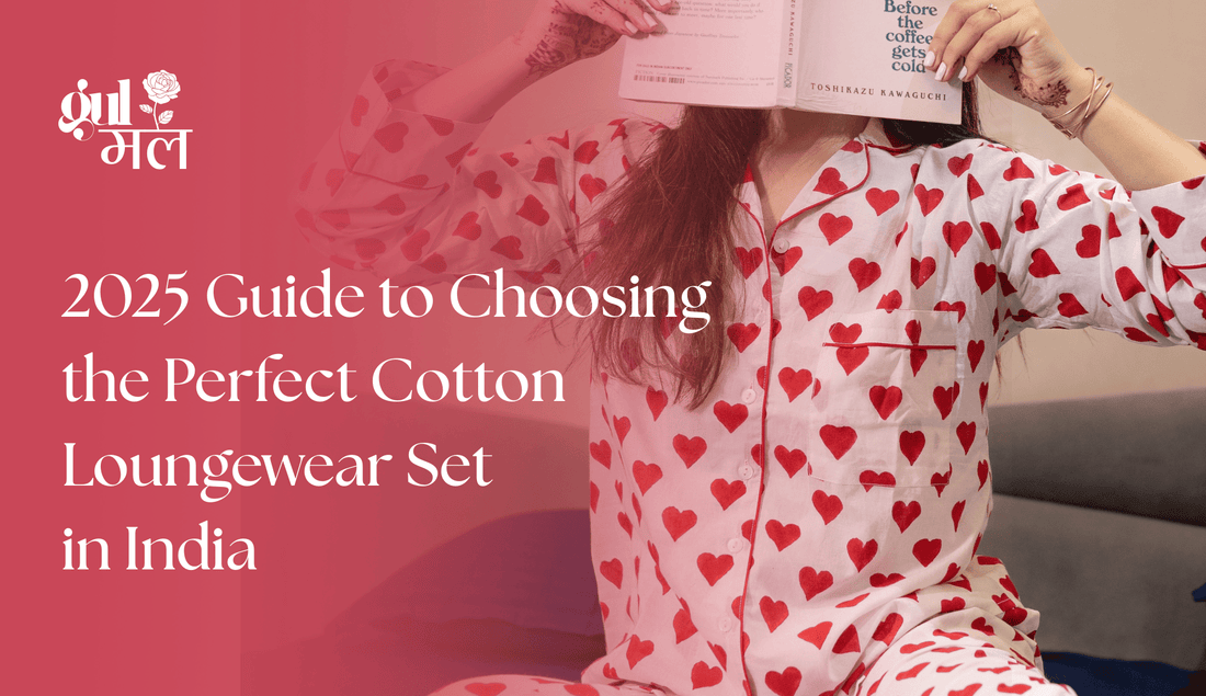 2025 Guide to Choosing the Perfect Cotton Loungewear Set in India